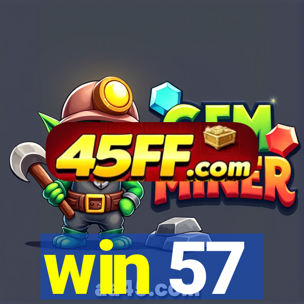 win 57